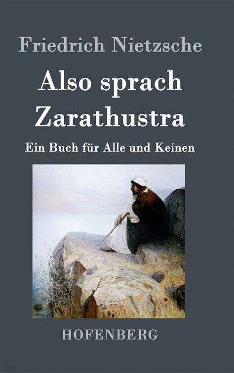 Zarathustra: Eine Buch für Alle und Keinen - Ein Tanz der Selbstfindung zwischen Nihilismus und Übermensch